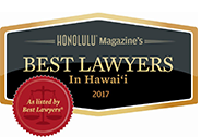 Honolulu Magazine's Best Lawyers in Hawaii 2017, as listed by Best Lawyers