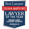 Best Lawyers award to Collin M. (Marty) Fritz, Lawyer of the Year for Personal Injury Litigation - Plaintiffs, Honolulu, HI 2017